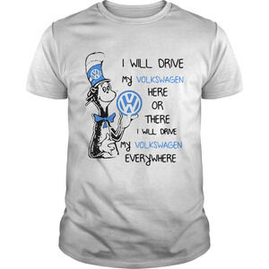 Dr Seuss I Will Drive My Volkswagen Here Or There I Will Drive My Shirt
